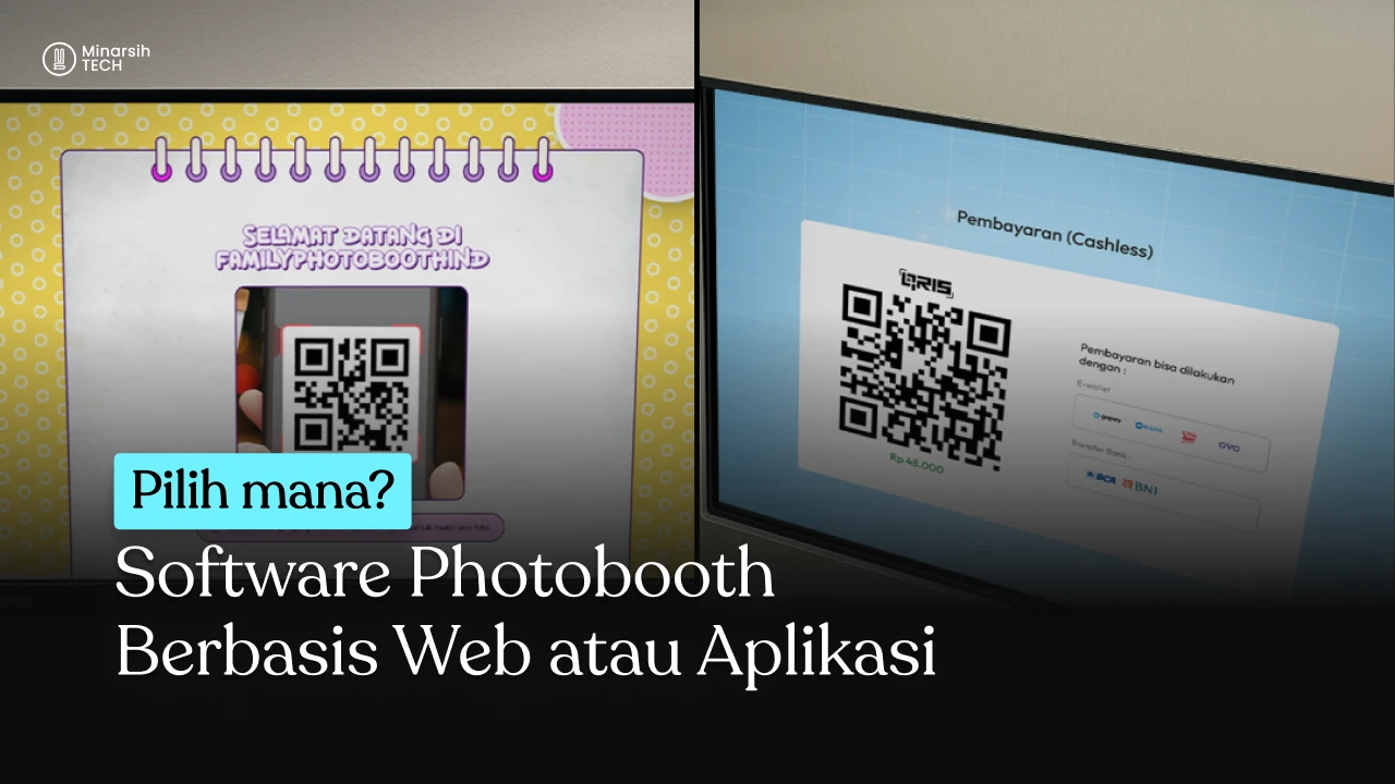 Pilih Mana? Software Photobooth Berbasis Web atau Aplikasi Desktop