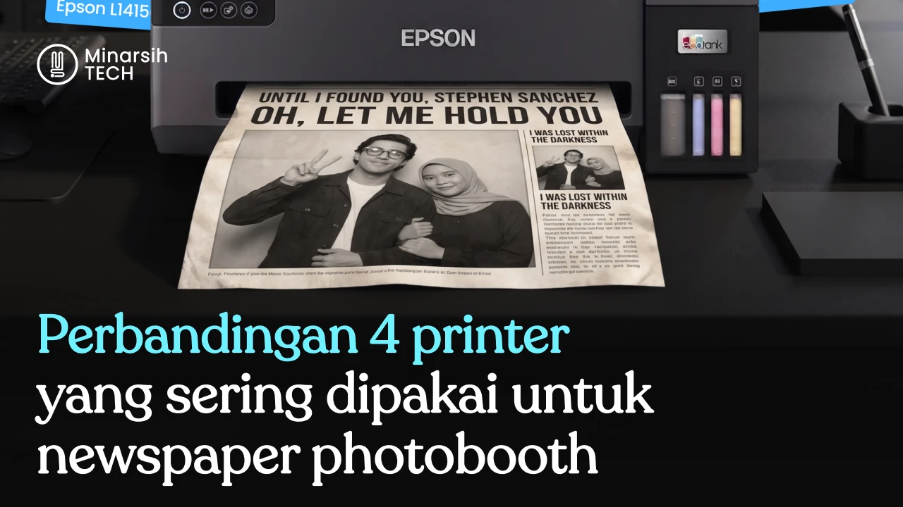 Perbandingan 4 Printer yang Sering Dipakai untuk Newspaper Photobooth
