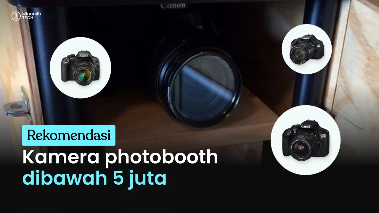 Rekomendasi Kamera Photobooth di Bawah 5 Juta, Siap Pakai & Hasil Tajam