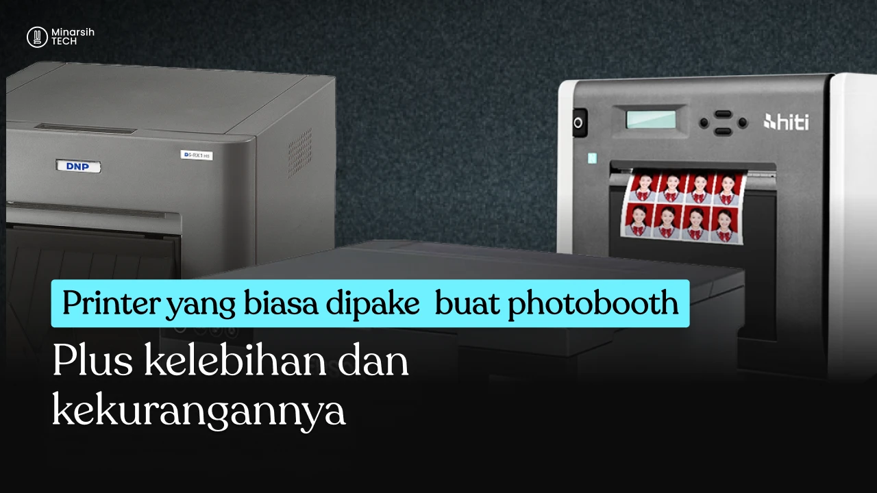 Printer yang Biasa Dipakai untuk Photobooth: Kelebihan & Kekurangannya