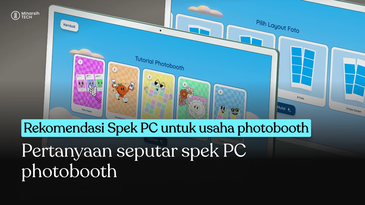 Rekomendasi Spesifikasi PC untuk Usaha Photobooth agar Lancar & Minim Kendala