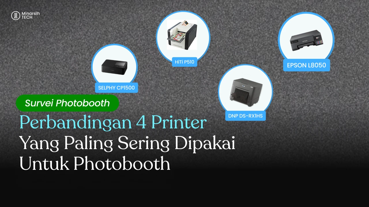 Perbandingan 4 Printer yang Paling Sering Dipakai untuk Photobooth